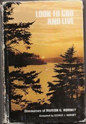 Look to God and live;: Discourses of Marion G. Romney,Used