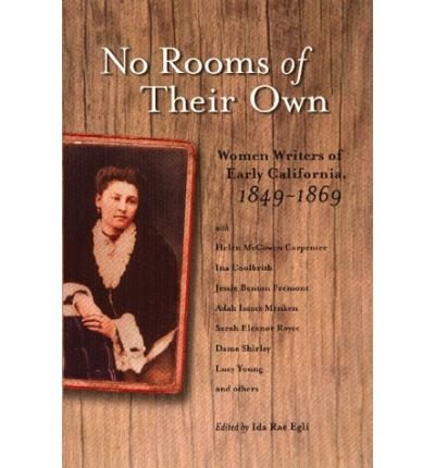 No Rooms of Their Own: Women Writers of Early California,Used