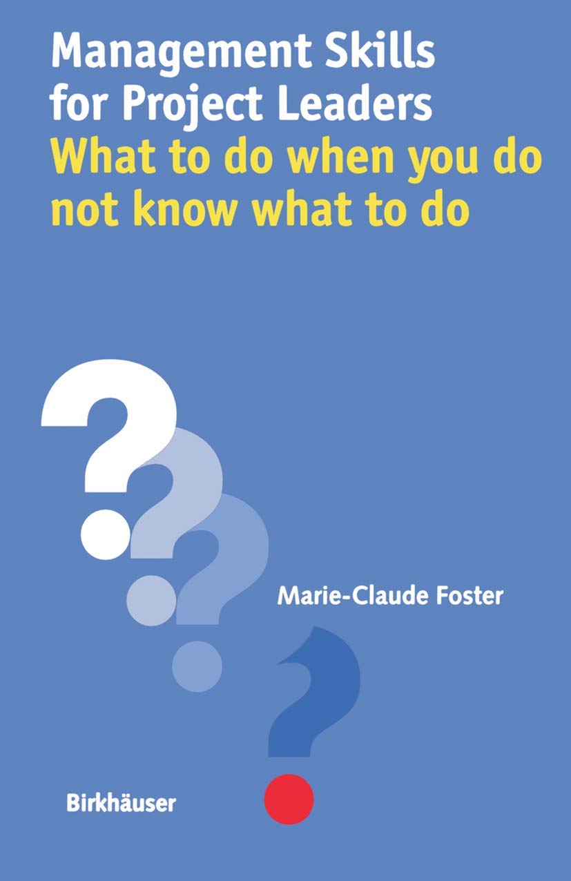 Management Skills for Project Leaders: What To Do When You Do Not Know What To Do,Used