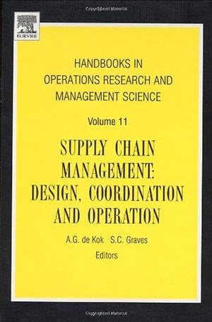 Supply Chain Management: Design, Coordination and Operation (Volume 11) (Handbooks in Operations Research and Management Science,Used