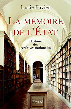 La mmoire de l'Etat: Histoire des Archives nationales,Used