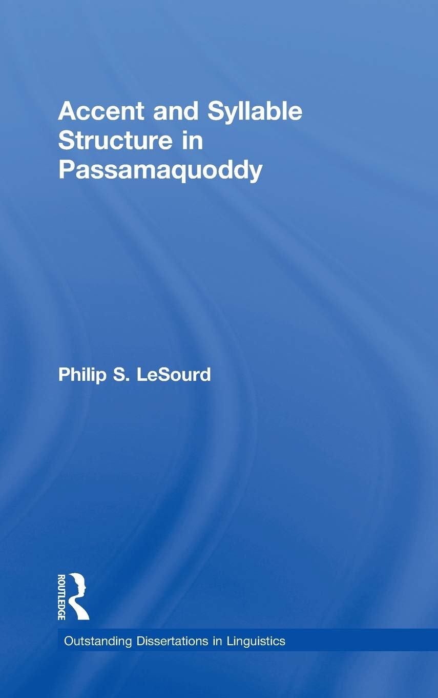 Accent & Syllable Structure In Passamaquoddy (Outstanding Dissertations In Linguistics),Used