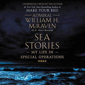 Sea Stories: My Life In Special Operations