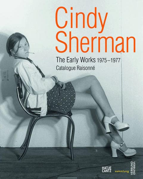 Cindy Sherman: The Early Works: Catalogue Raisonn, 19751977,Used