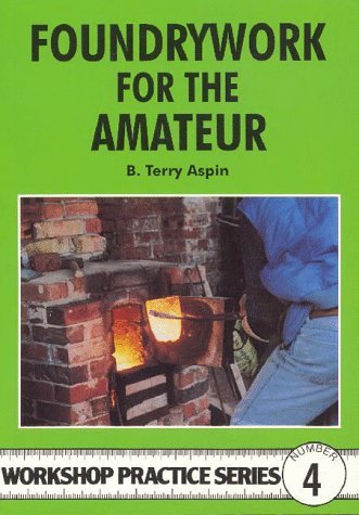 Foundrywork for the Amateur (Workshop Practice) (Workshop Practice) (Workshop Practice),Used