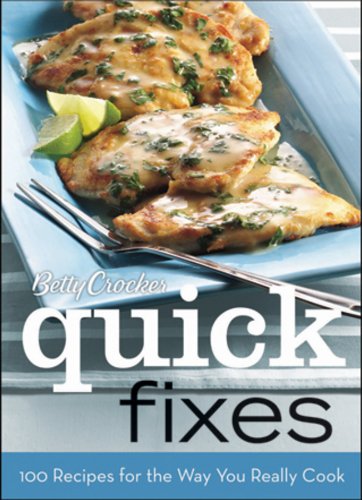 Betty Crocker Quick Fixes, Bn Edition: 100 Recipes For The Way You Really Cook,Used