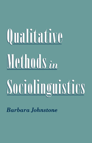 Qualitative Methods in Sociolinguistics,New