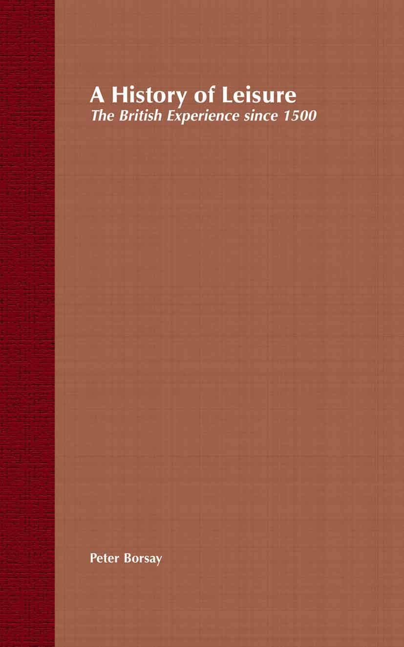 A History of Leisure: The British Experience since 1500,New