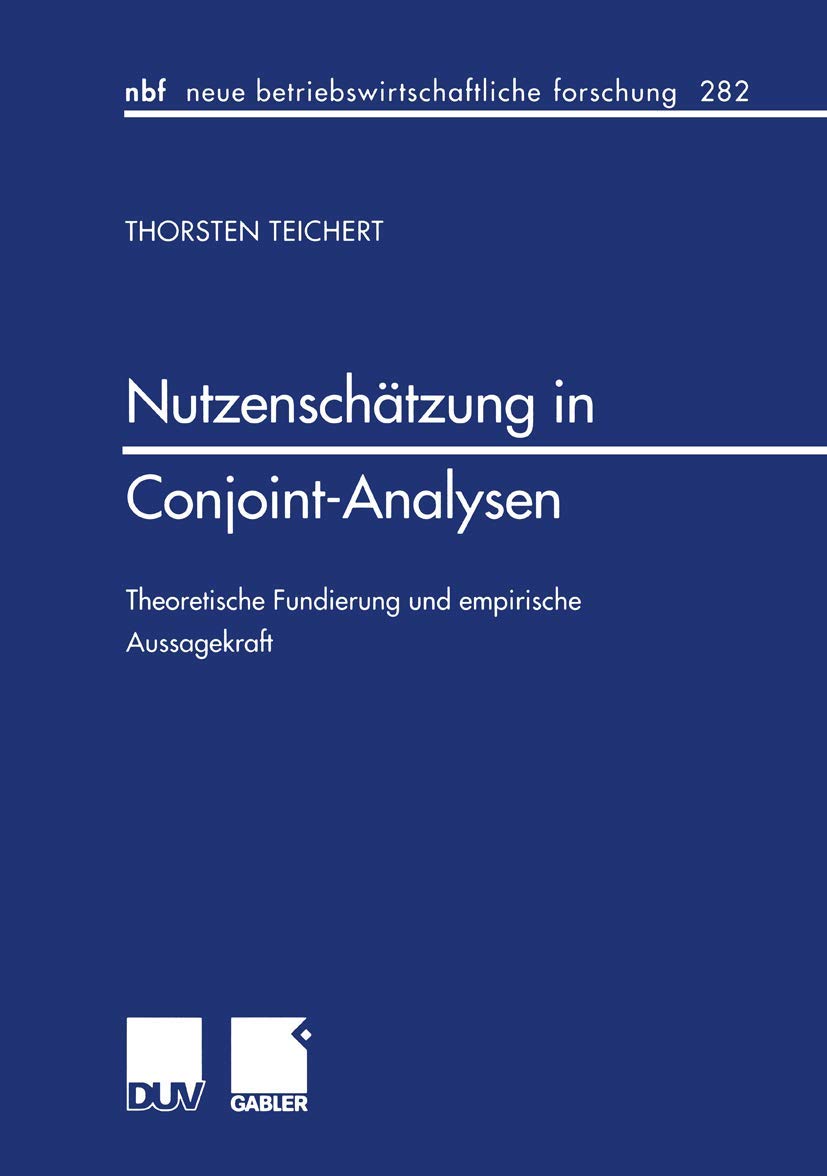 Nutzenschtzung in ConjointAnalysen: Theoretische Fundierung und empirische Aussagekraft (neue betriebswirtschaftliche forschung,Used