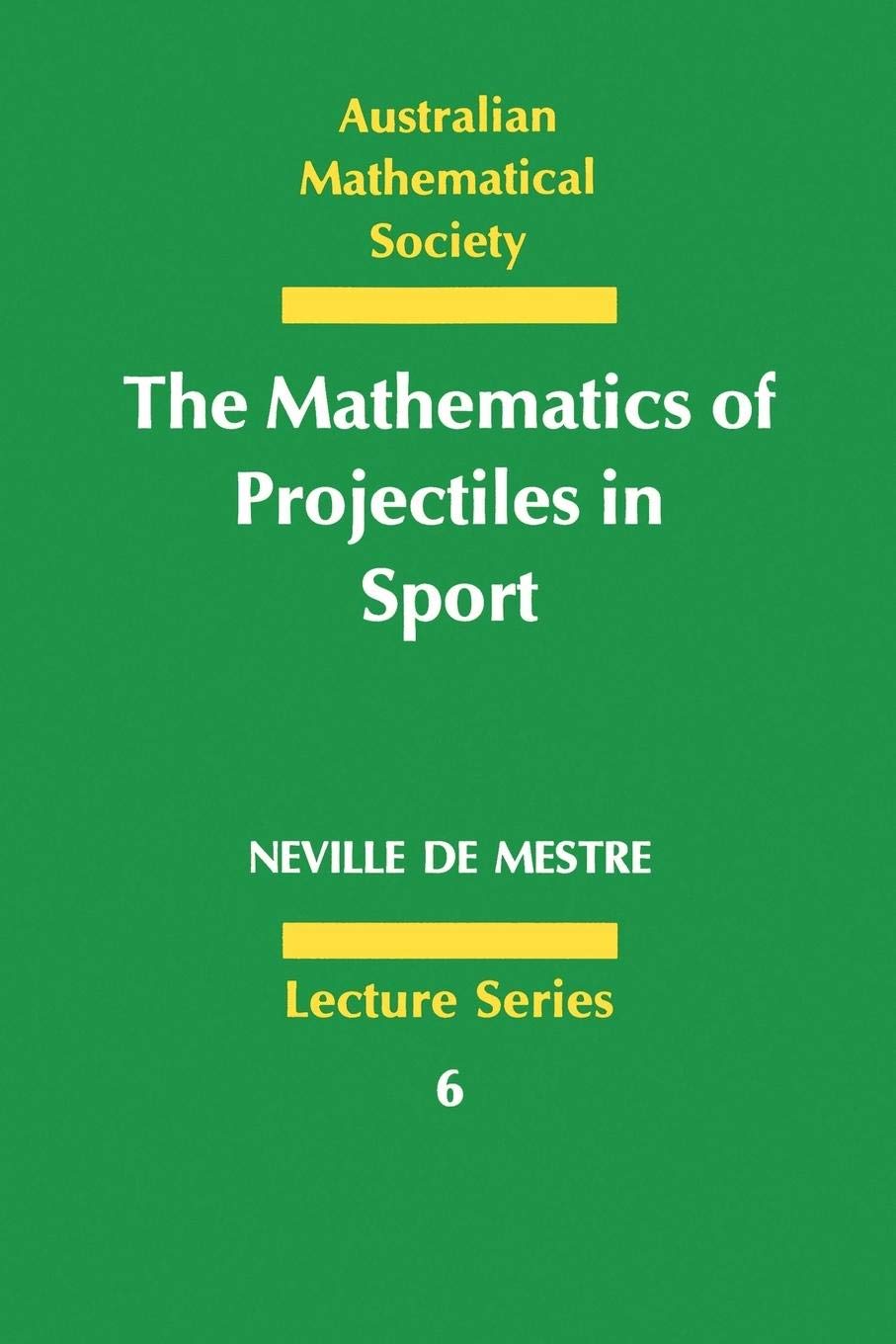 The Mathematics of Projectiles in Sport (Australian Mathematical Society Lecture Series, Series Number 6),Used