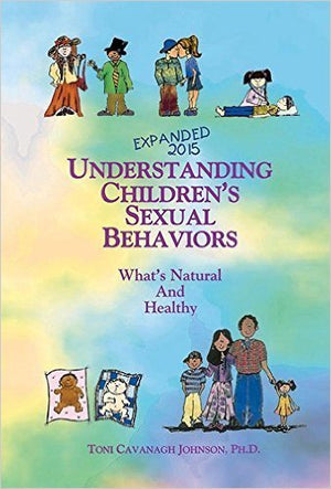 Understanding Childrens Sexual Behaviors: Whats Natural and Healthy,Used