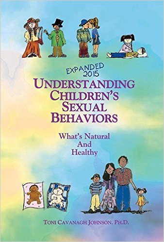 Understanding Childrens Sexual Behaviors: Whats Natural and Healthy,Used