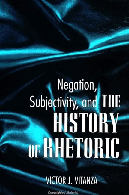 Negation, Subjectivity, and the History of Rhetoric (Haworth Popular Culture),Used