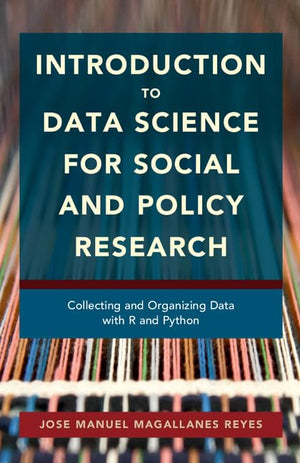 Introduction to Data Science for Social and Policy Research: Collecting and Organizing Data with R and Python,Used