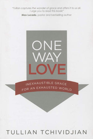One Way Love: Inexaustible Grace for an Exhausted World,Used