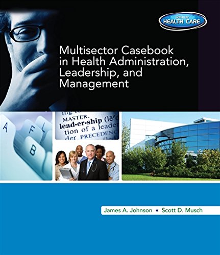 MultiSector Casebook in Health Administration, Leadership, and Management,Used
