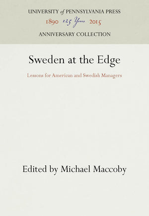 Sweden At The Edge: Lessons For American And Swedish Managers (Anniversary Collection)