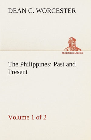 The Philippines: Past and Present (Volume 1 of 2),Used