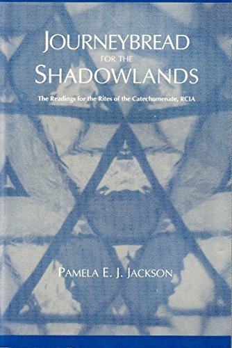 Journeybread For The Shadowlands: The Readings For The Rites Of The Catechumenate, Rcia,Used