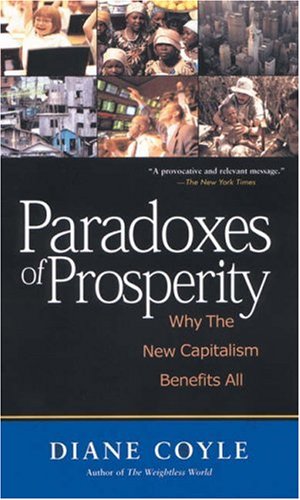 Paradoxes of Prosperity: Why the New Capitalism Benefits All,Used