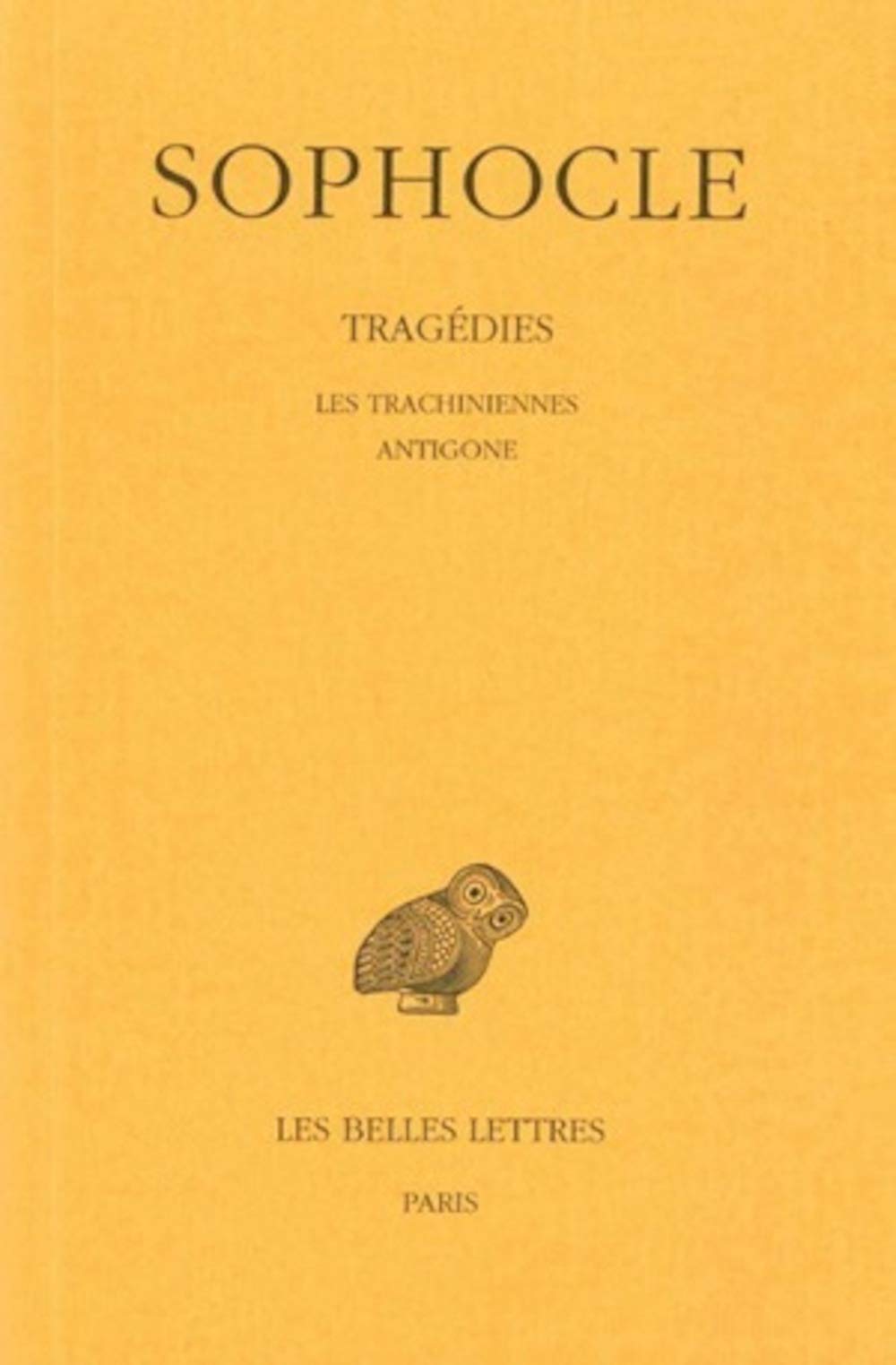 Tragdies: Tome I : Introduction.  Les Trachiniennes  Antigone. (Collection Des Universites De France) (French And Greek Edit,Used