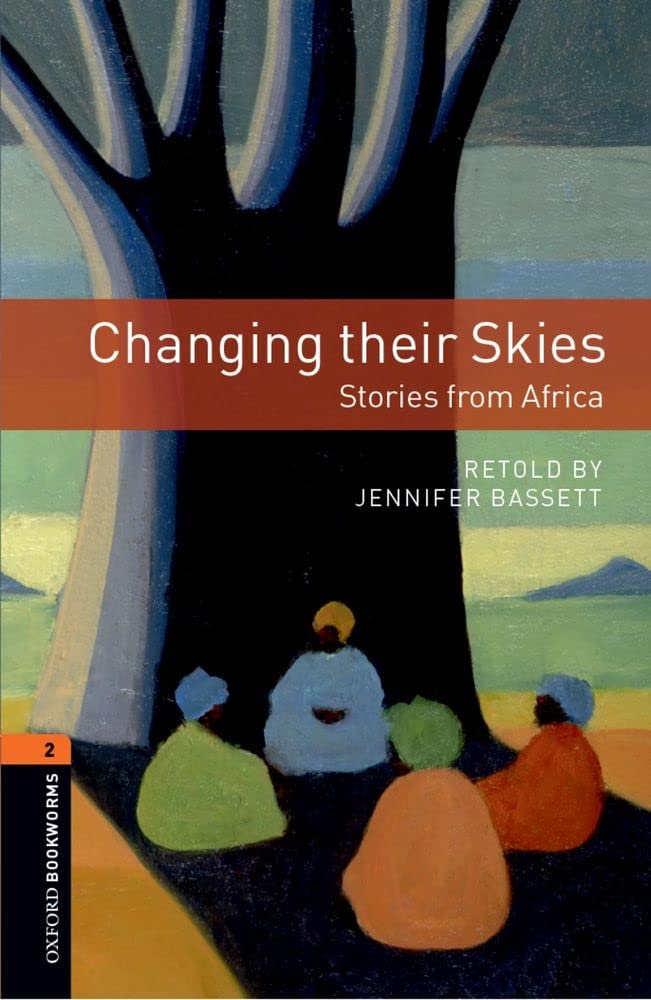 Oxford Bookworms Library: Changing Their Skies: Stories From Africa: Level 2: 700Word Vocabulary (Oxford Bookworms Library: Sta,Used