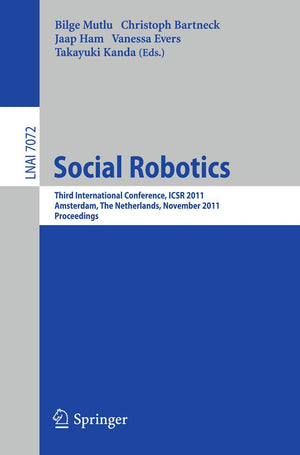 Social Robotics: Third International Conference on Social Robotics, ICSR 2011, Amsterdam, The Netherlands, November 2425, 2011.,Used