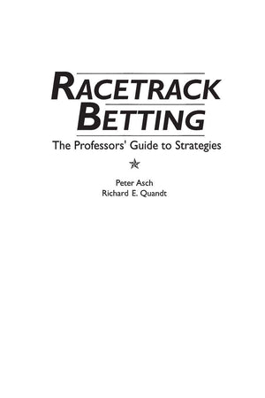 Racetrack Betting: The Professor's Guide to Strategies,New