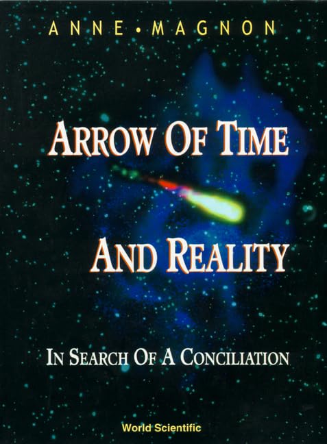 Arrow of Time and Reality: In Search of a Conciliation,Used