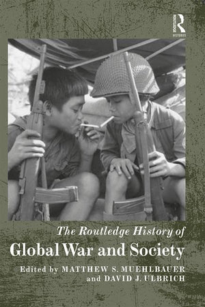 The Routledge History of Global War and Society (Routledge Histories),Used