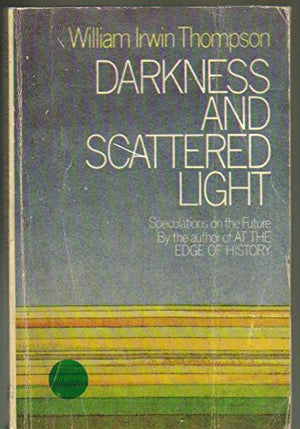 Darkness And Scattered Light: Four Talks On The Future,New