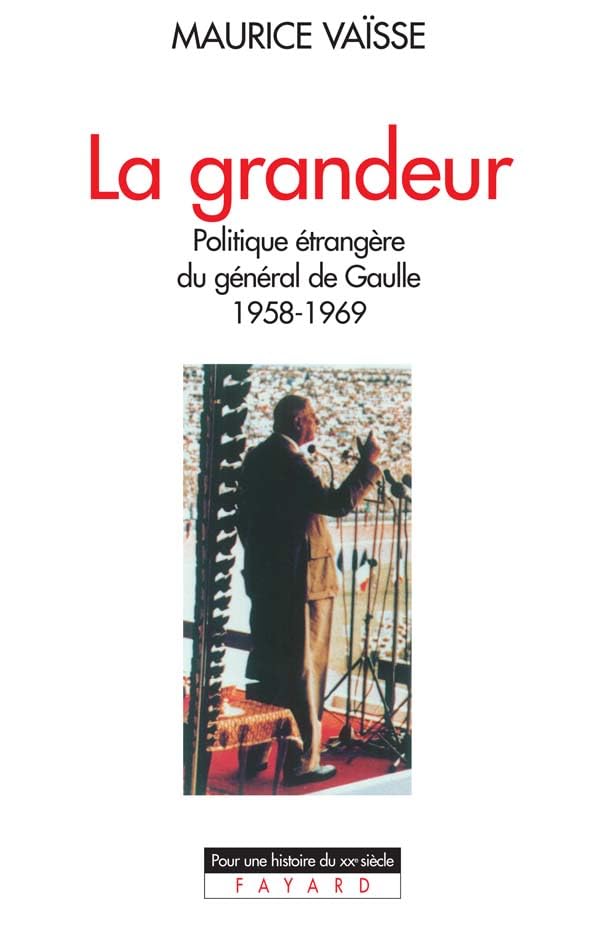 La Grandeur: Politique trangre du gnral de Gaulle (19581969),Used