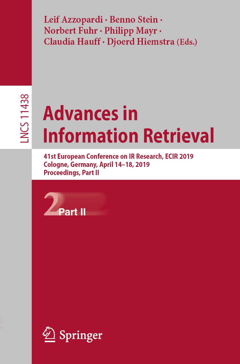 Advances in Information Retrieval: 41st European Conference on IR Research, ECIR 2019, Cologne, Germany, April 1418, 2019, Proc,Used