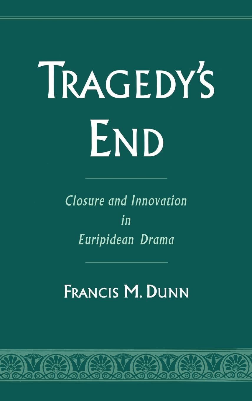 Tragedy's End: Closure and Innovation in Euripidean Drama,Used