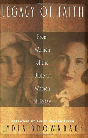 Legacy Of Faith: From Women Of The Bible To Women Of Today,Used