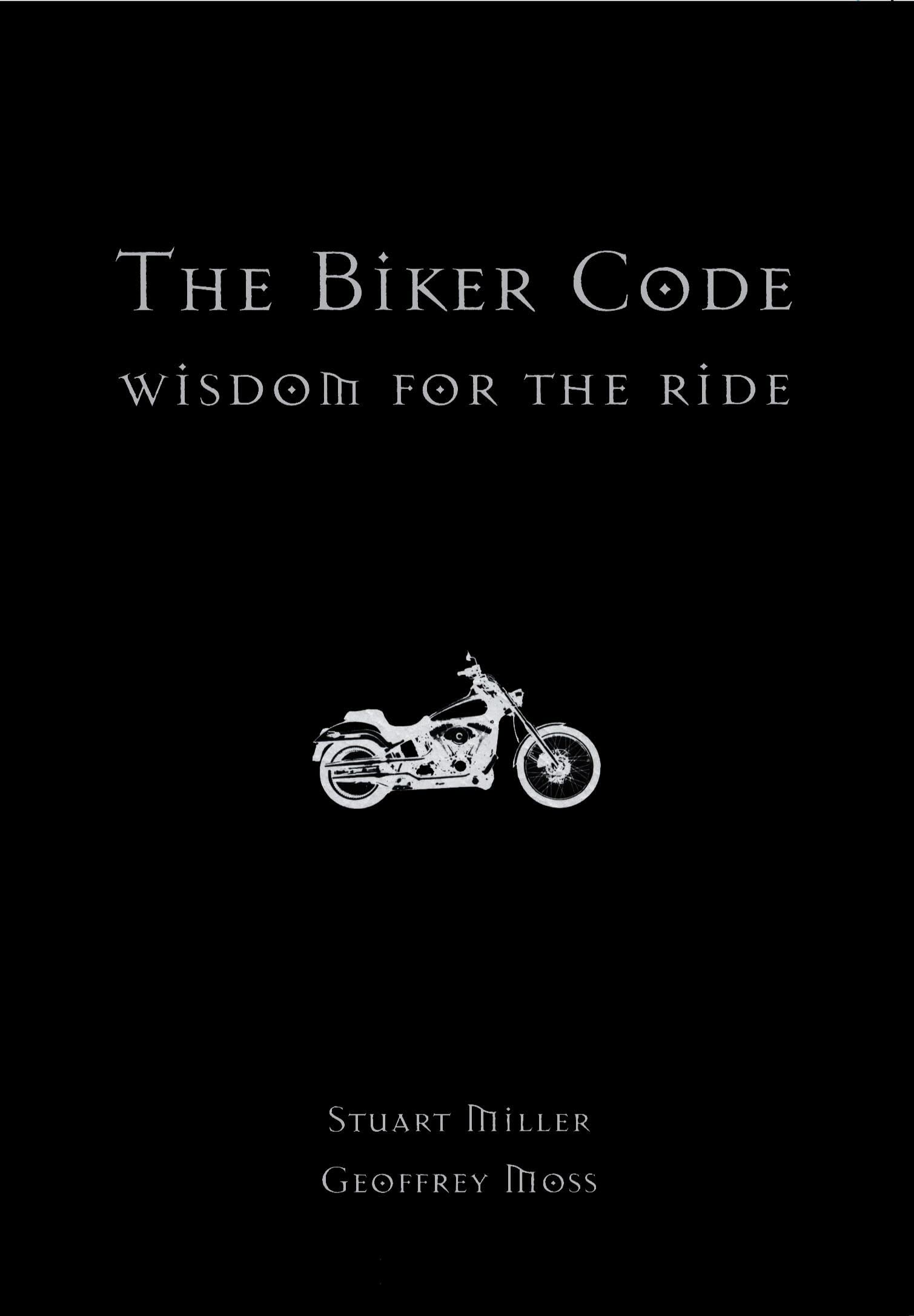 The Biker Code: Wisdom for the Ride,New