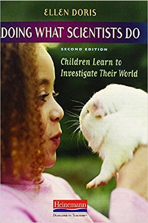 Doing What Scientists Do, Second Edition: Children Learn to Investigate Their World,Used
