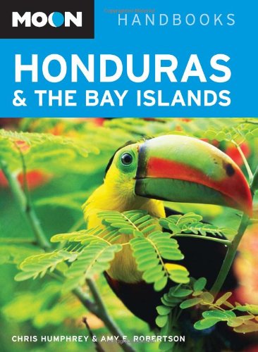 Moon Honduras and the Bay Islands (Moon Handbooks),Used