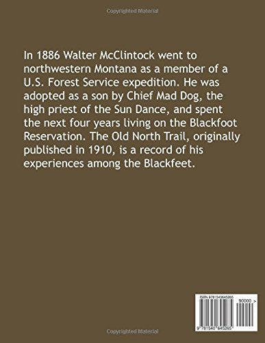 The Old North Trail: Life, Legends and Religion of the Blackfeet Indians,Used