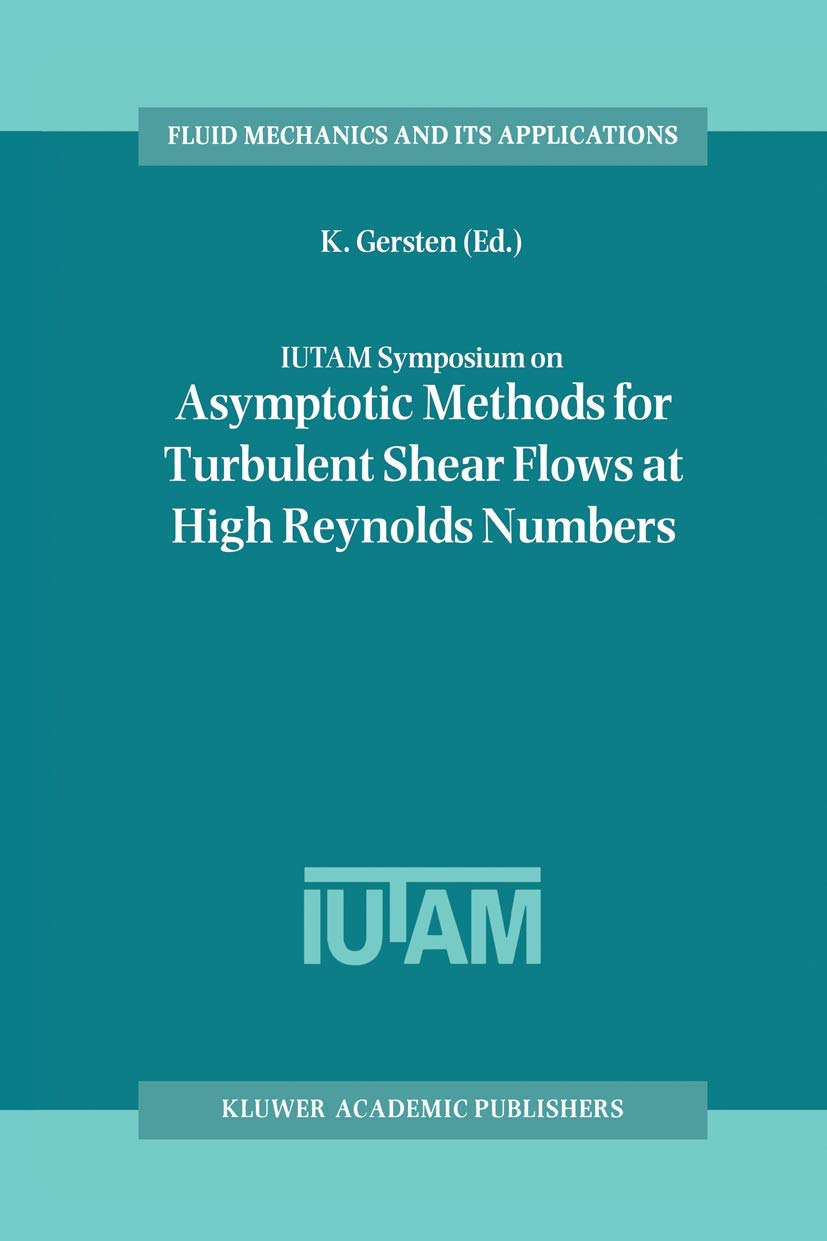 IUTAM Symposium on Asymptotic Methods for Turbulent Shear Flows at High Reynolds Numbers: Proceedings of the IUTAM Symposium hel,Used