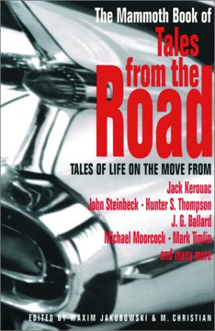 The Mammoth Book of Tales from the Road: Tales of Life on the Move (Mammoth Books),New