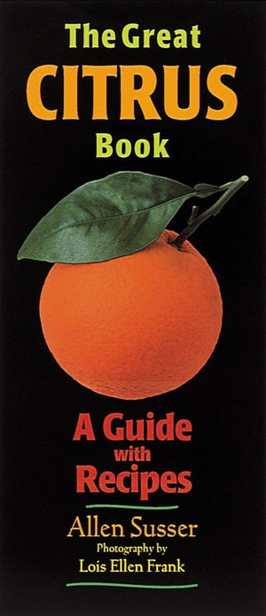 The Great Citrus Book: A Guide with Recipes,Used