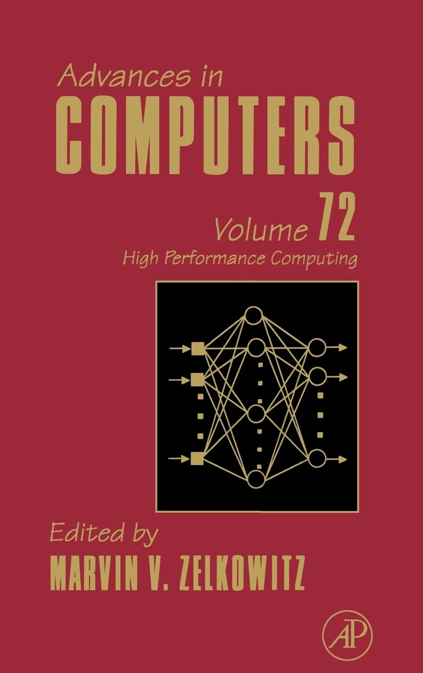 Advances In Computers: High Performance Computing (Volume 72) (Advances In Computers, Volume 72)