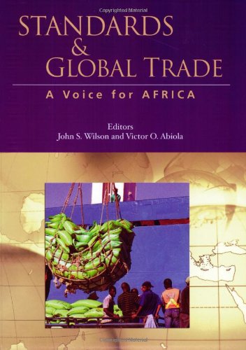 Standards And Global Trade: A Voice For Africa (World Bank Trade & Development Series),New