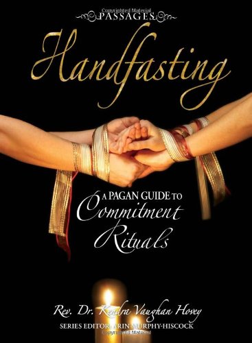 Passages Handfasting: A Pagan Guide to Commitment Rituals,Used