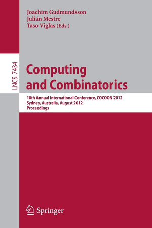 Computing and Combinatorics: 18th Annual International Conference, COCOON 2012, Sydney, Australia, August 2022, 2012, Proceedin,Used