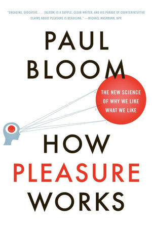 How Pleasure Works: The New Science of Why We Like What We Like,Used