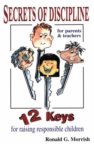 Secrets of Discipline: 12 Keys for Raising Responsible Children,Used