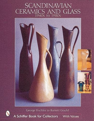 Scandinavian Ceramics and Glass: 1940s to 1980s (Schiffer Book for Collectors),Used