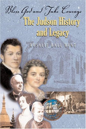Bless God and Take Courage: The Judson History And Legacy,New